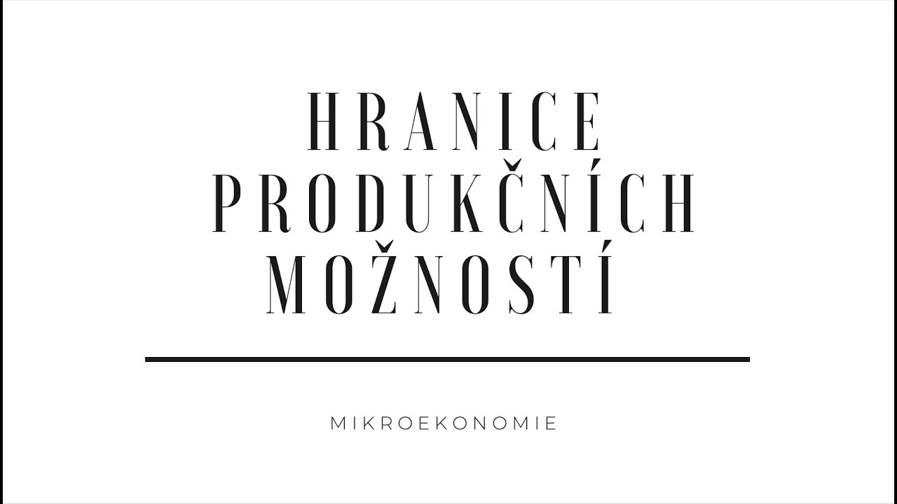 Hranice produkčních možností | MIKRO A MAKRO JEDNODUŠE