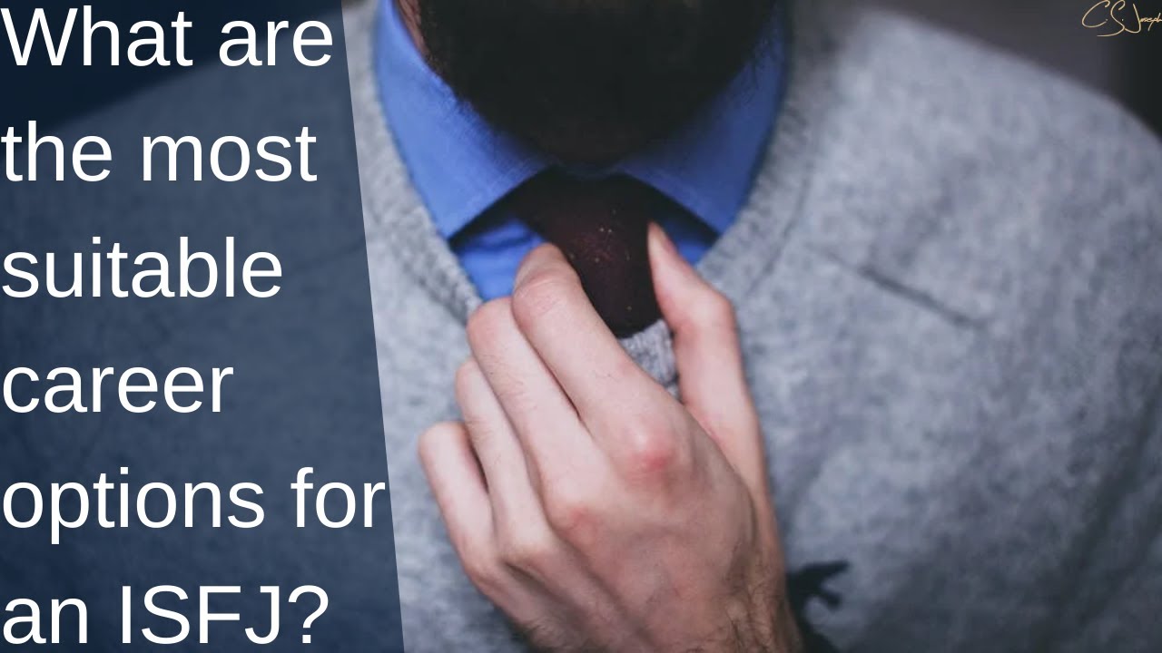 What are the most suitable career options for an ISFJ personality type? | CS Joseph Responds