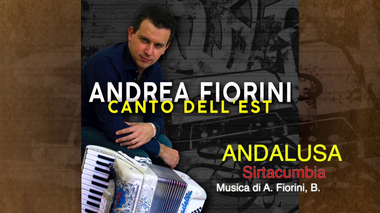 Andrea Fiorini - ANDALUSA Sirtacumbia - Album Canto dell'est 2019