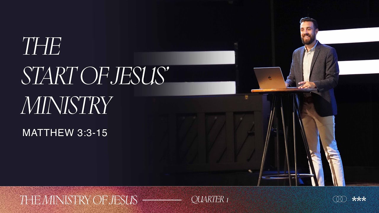 The Start of Jesus' Ministry | The Ministry of Jesus | Week 1 | Tony Fernandez