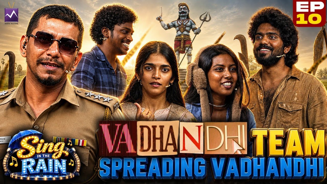 Vadhandhi web series team&hellip; வந்தந்திய-ஆ பரப்புறாங்க! 😂🔥|☔ Sing in the Rain | EP 10 |  Media Masons
