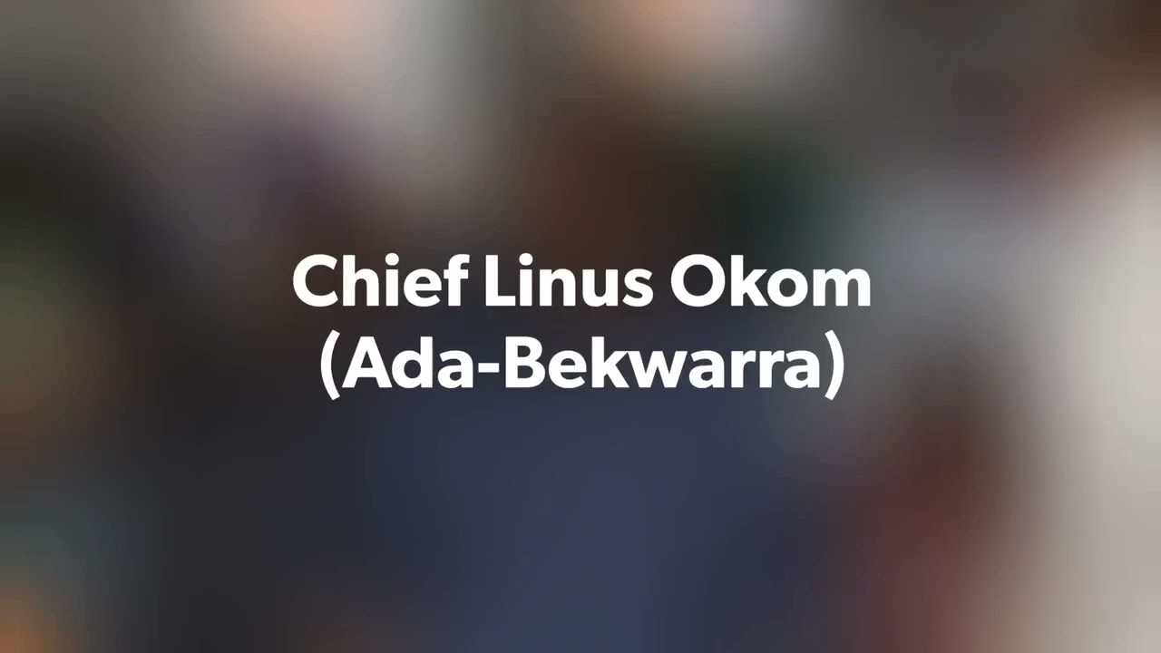 RIP Chief Linus Okom (Ada-Bekwarra) - 30th January 2021