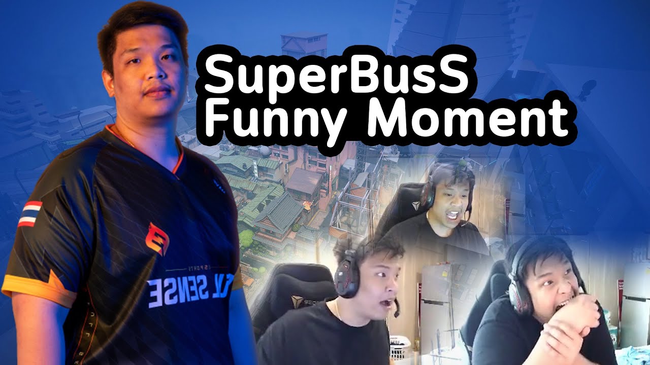 รวมความ ‘ตลก‘ ของ SuperBusS | Valorant Funny Moment