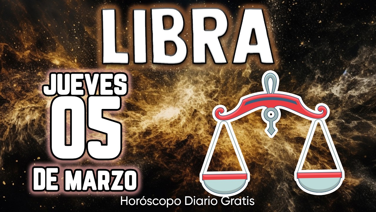 😭RECUPERAS TODO LO QUE ALGUIEN TE QUITO🛐 libra ♎ Horóscopo diario 5 DE MARZO 2026 🔮 horóscopo de hoy
