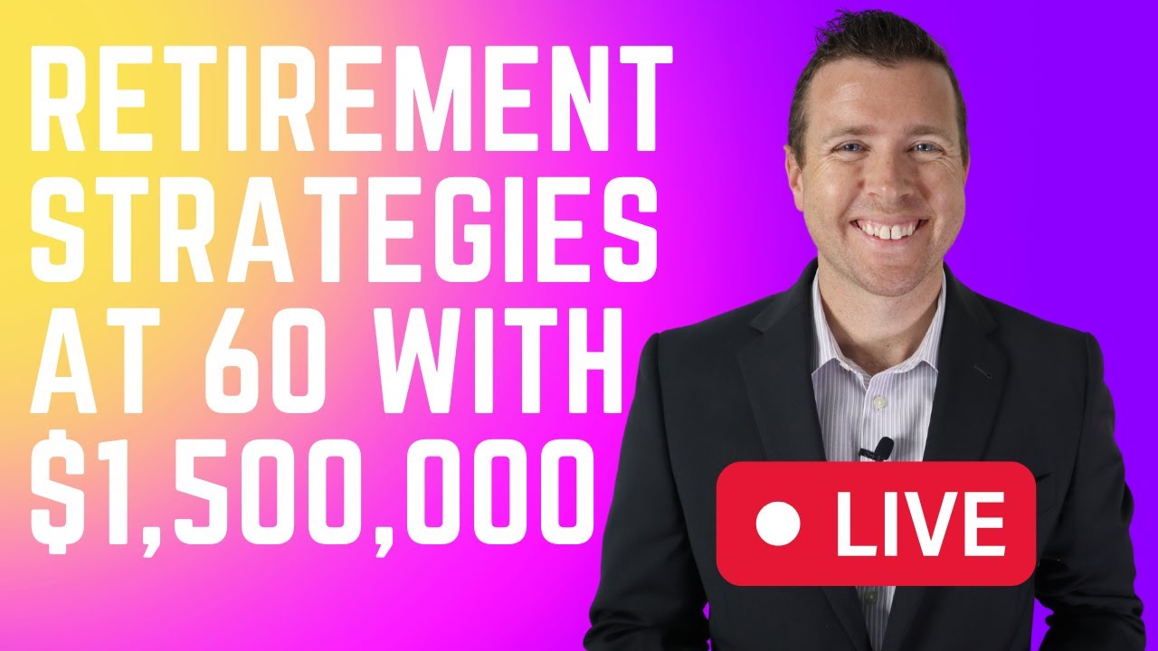 Retirement Strategy at 60 with $1,500,000 || Protecting Retirement Savings