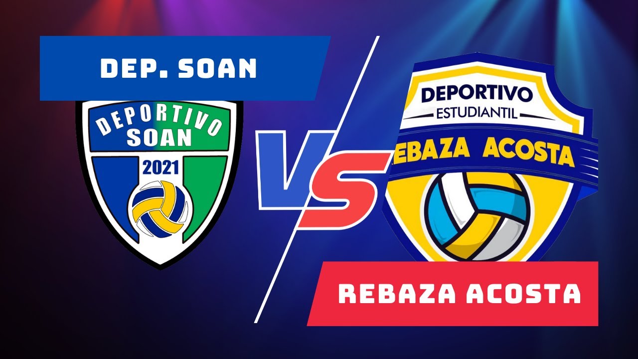 LNVF U13: Deportivo SOAN vs Rebaza Acosta (GRAN FINAL)