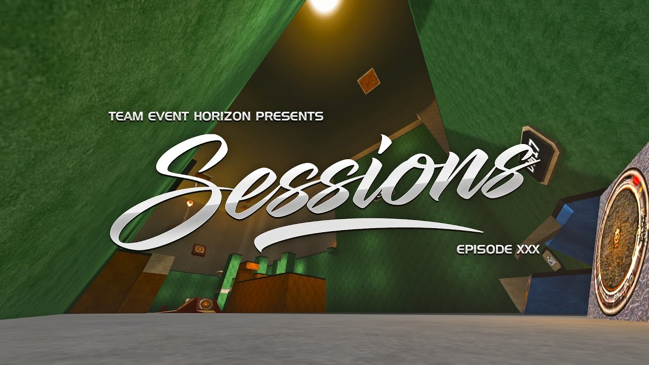 Team Event Horizon Presents: Sessions - Episode XXX