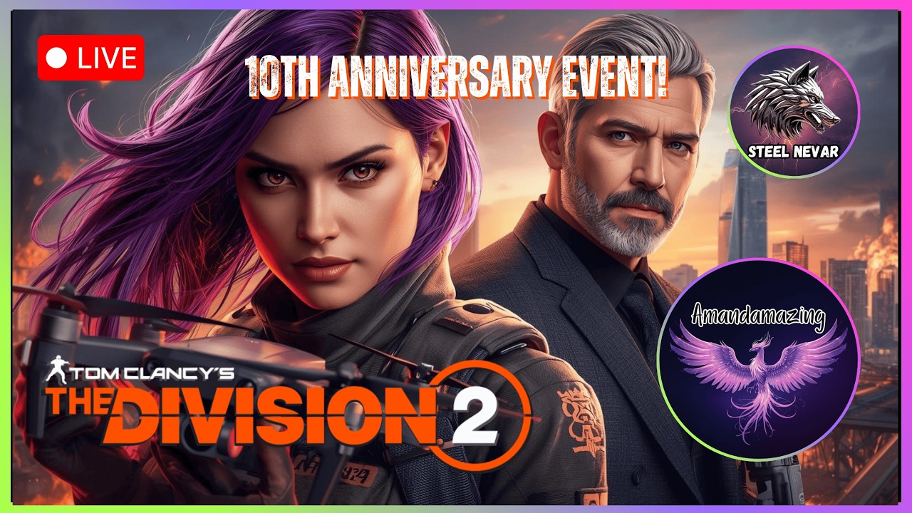 10TH Anniversary Event!!  |  The Division 2 w/ @SteelNevar  |  Ep 43