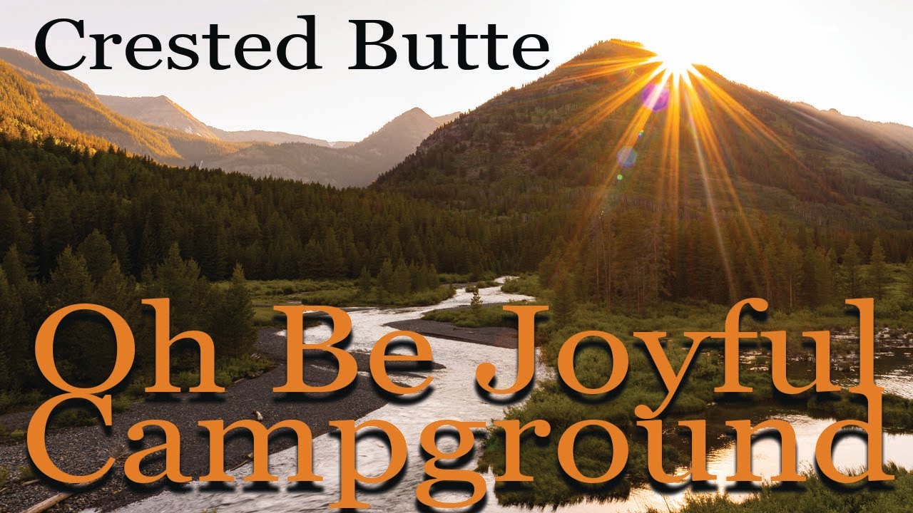 Oh be Joyful Campground, Crested Butte, Colorado. Summer 2024.