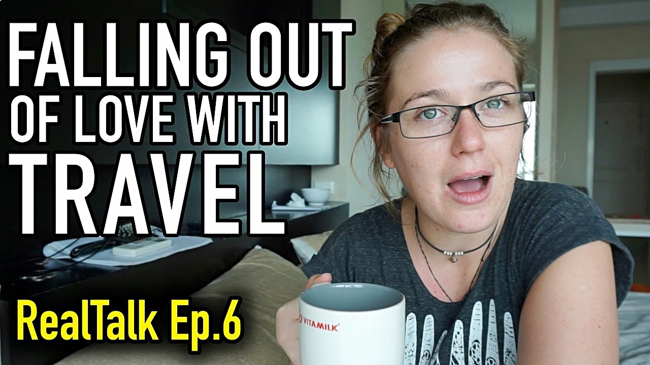 Falling Out Of Love With Travel | RealTalk Ep.006