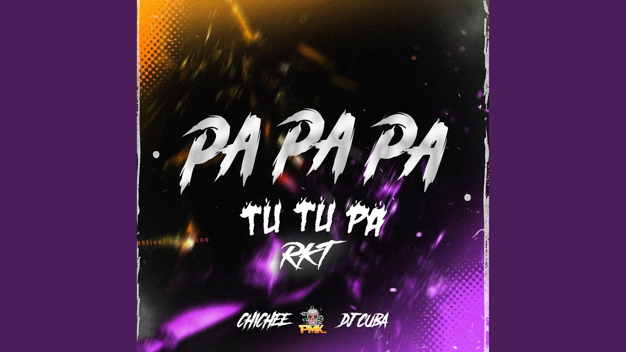 Pa Pa Pa Tu Tu Pa - Rkt