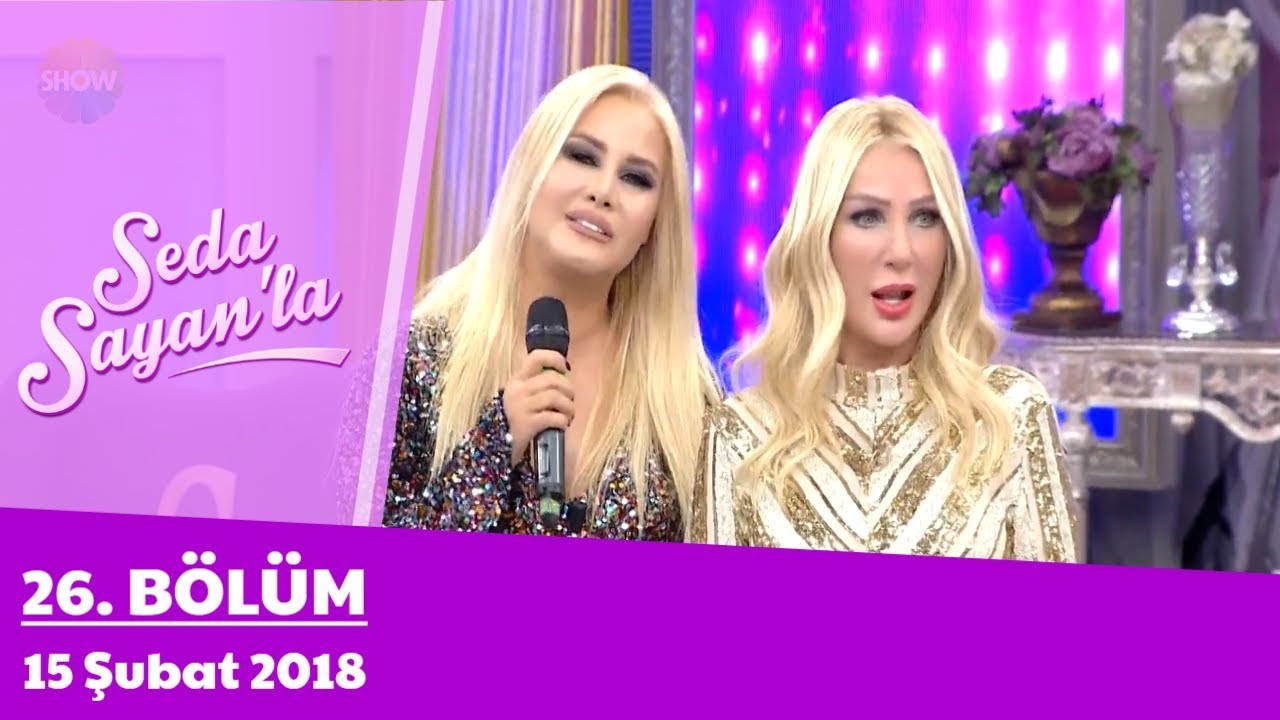 Seda Sayan'la 26. Bölüm | 15 Şubat 2018