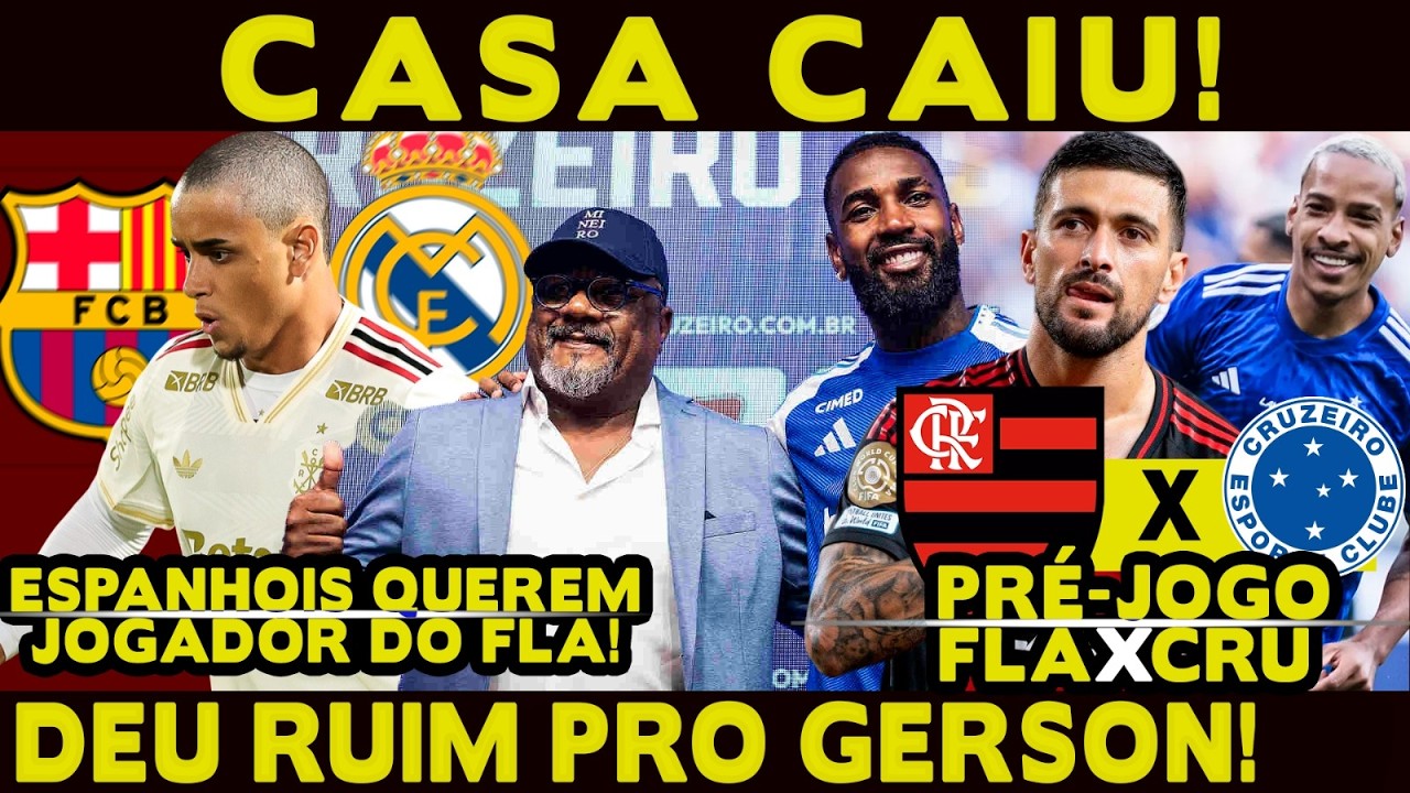 A CASA CAIU PARA GERSON! REAL MADRID E BARCELONA QUEREM JOGADOR DO FLA! PRÉ-JOGO! FLA X CRU