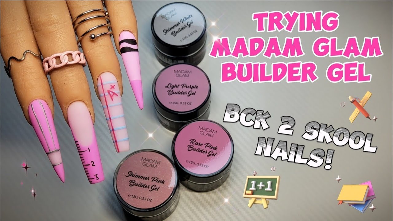 BUILDER GEL BCK 2 SCHOOL NAILS!  MADAM GLAM NEW BUILDERS, A+ COLLECTION & MORE!