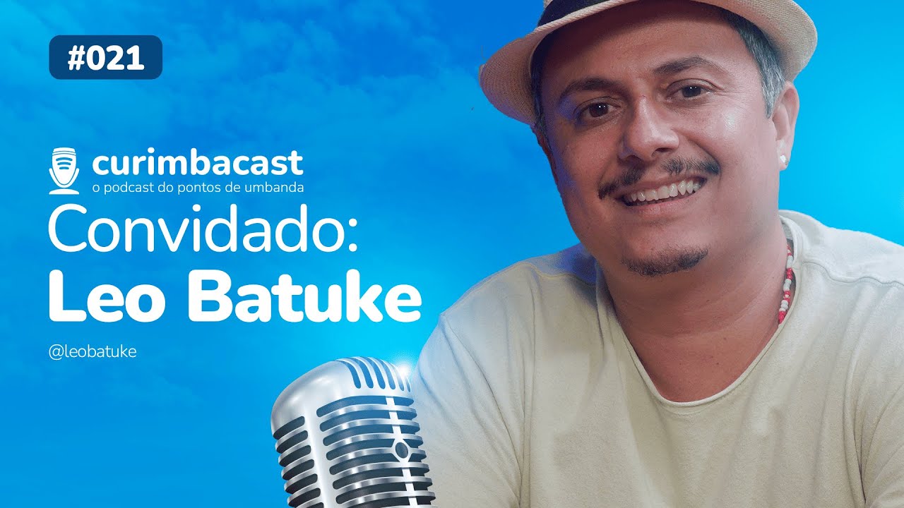 Curimbacast #021 - Leo Batuke