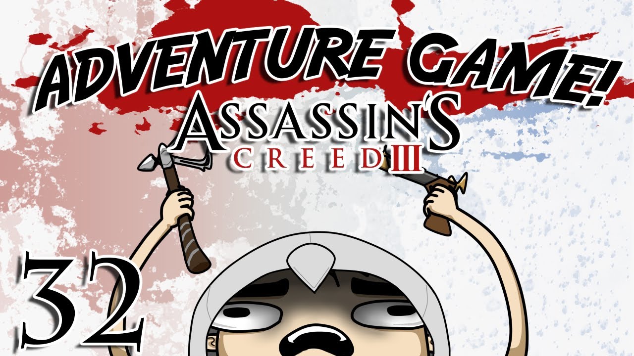 Adventure Game!: Assassin's Creed 3 (Episode 32)