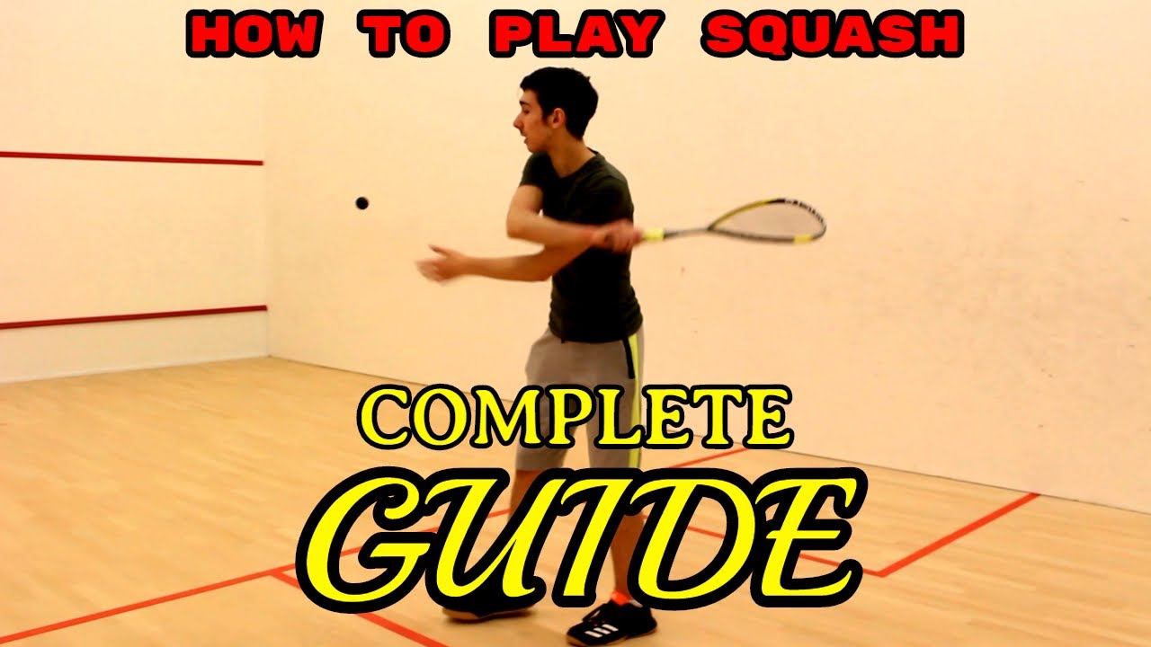 How to Play Squash - The Complete Beginner's Guide