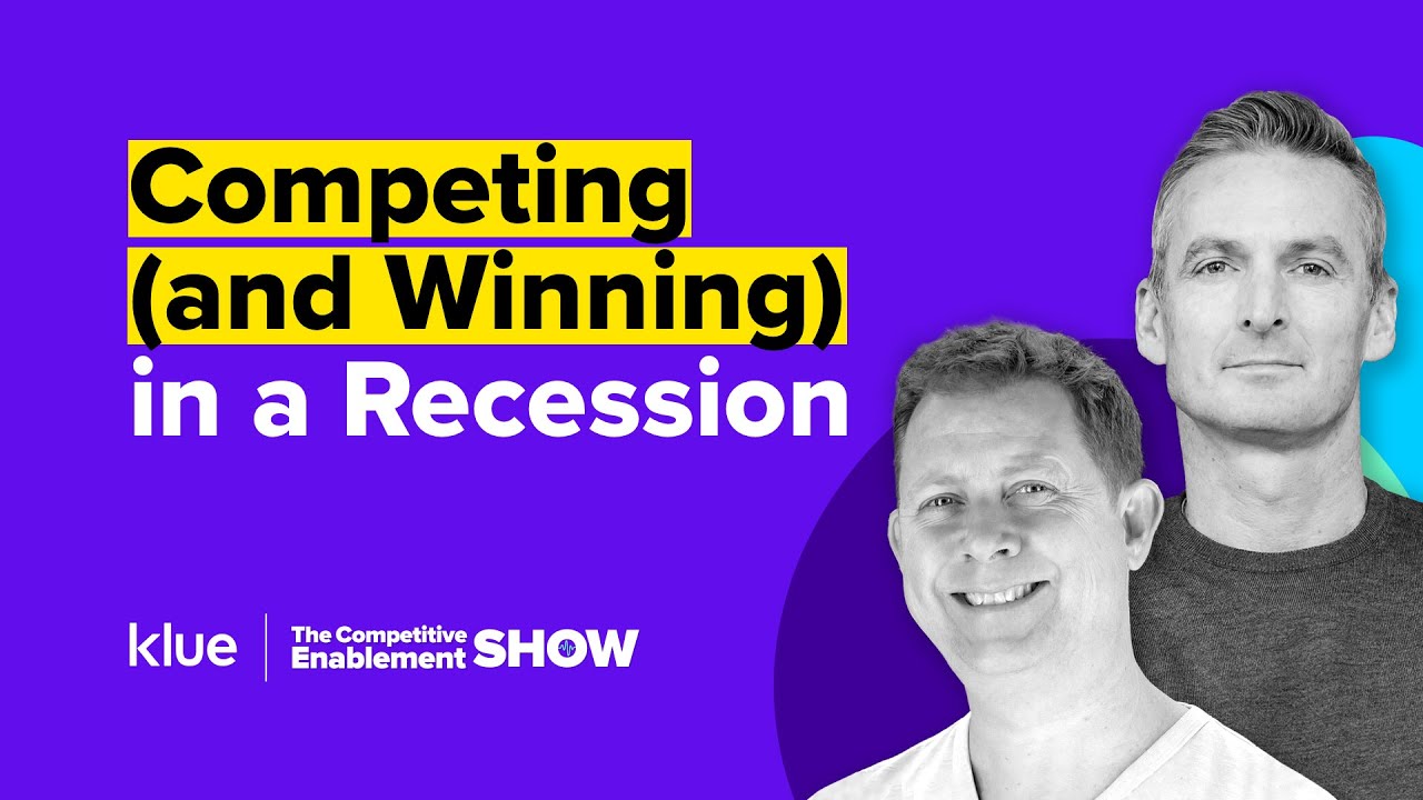 Competing (and Winning) in a Recession | The Competitive Enablement Show - Ep. 53