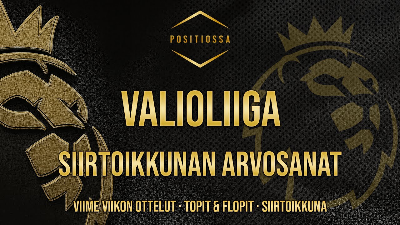 Valioliiga - Siirtoikkunan arvosanat