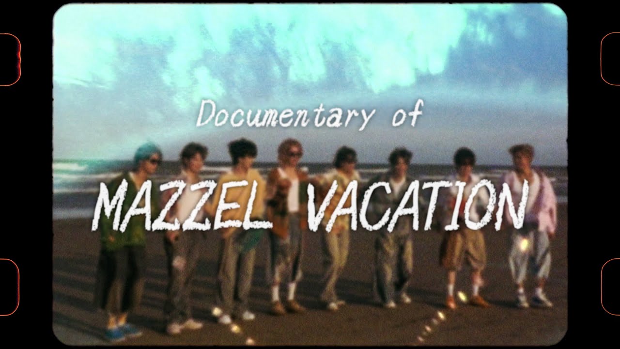 Documentary of MAZZEL VACATION -旅の準備-