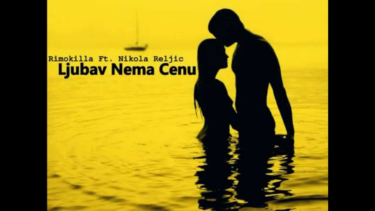 Rimokilla Ft. Nikola Reljic - Ljubav Nema Cenu