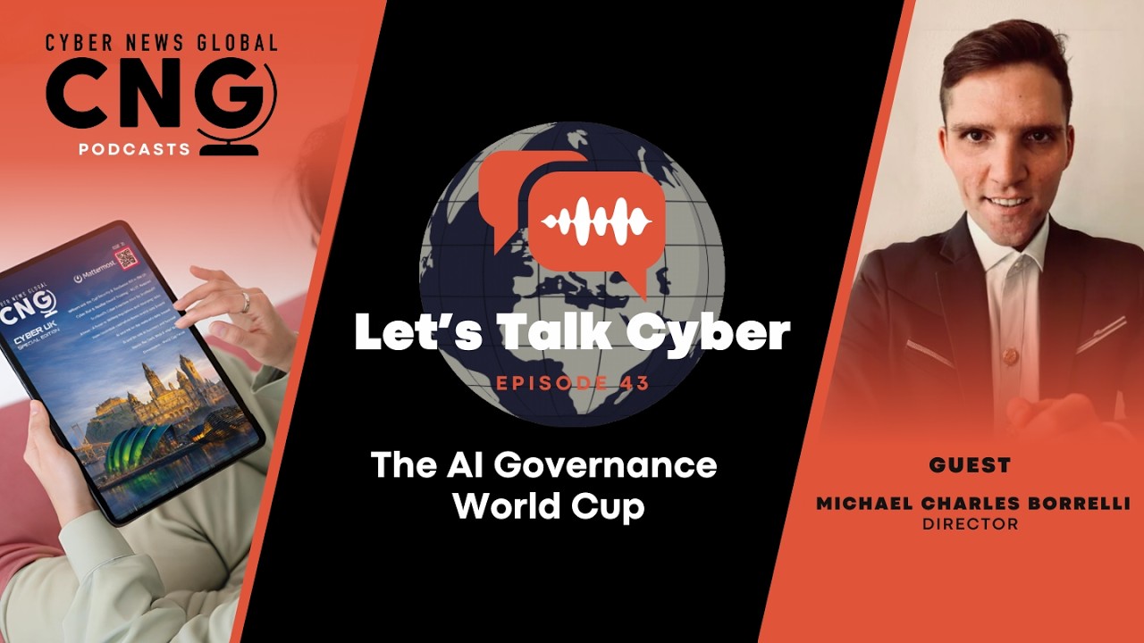 The AI Goverance World cup - Let's Talk Cyber with Michael Charles Borrelli