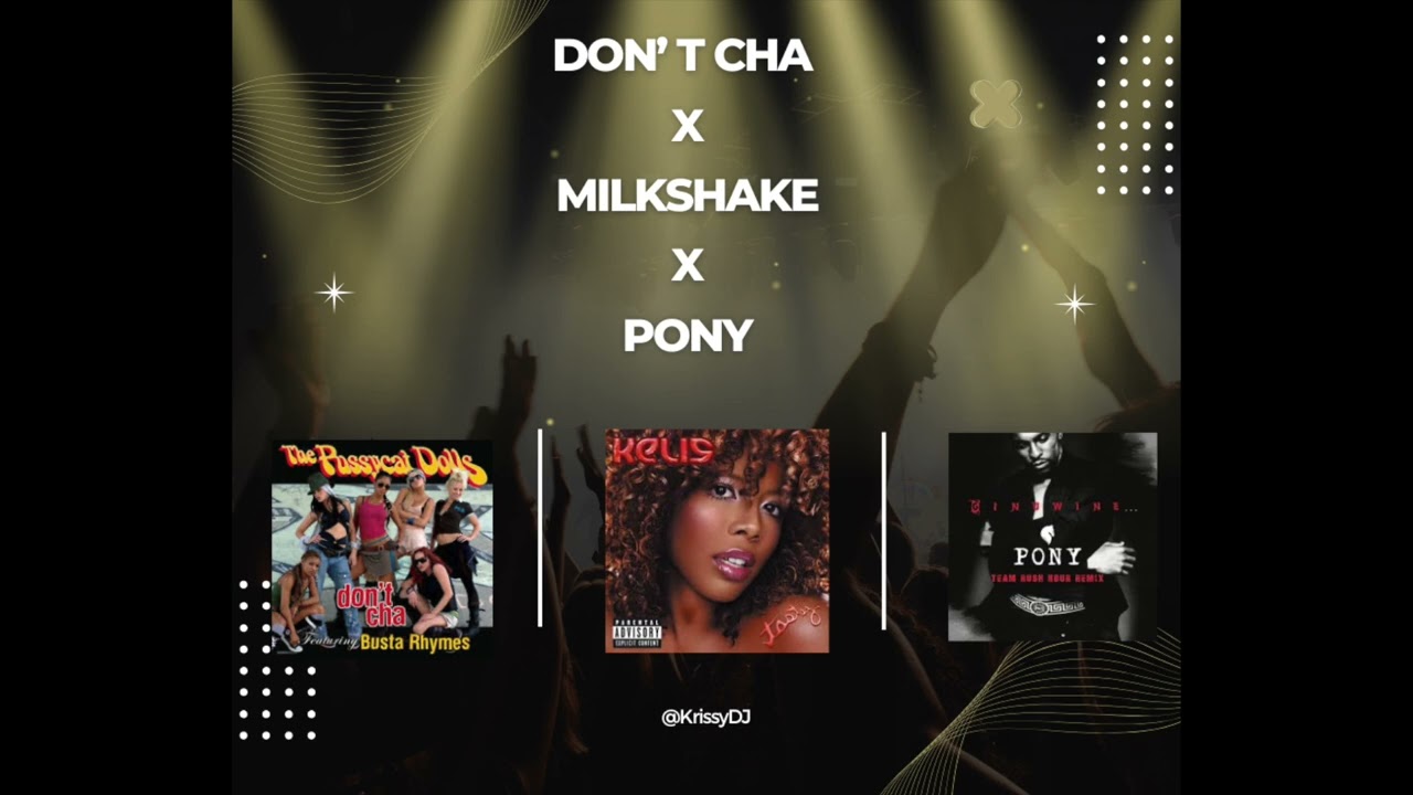 Don't Cha X Milkshake X Pony