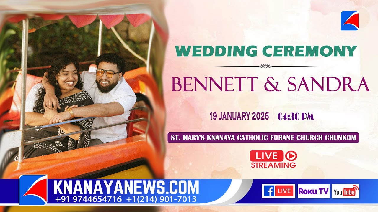 BENNETT & SANDRA || WEDDING CEREMONY | 19- 01- 2026 || CHUNKOM || KNANAYANEWS.COM