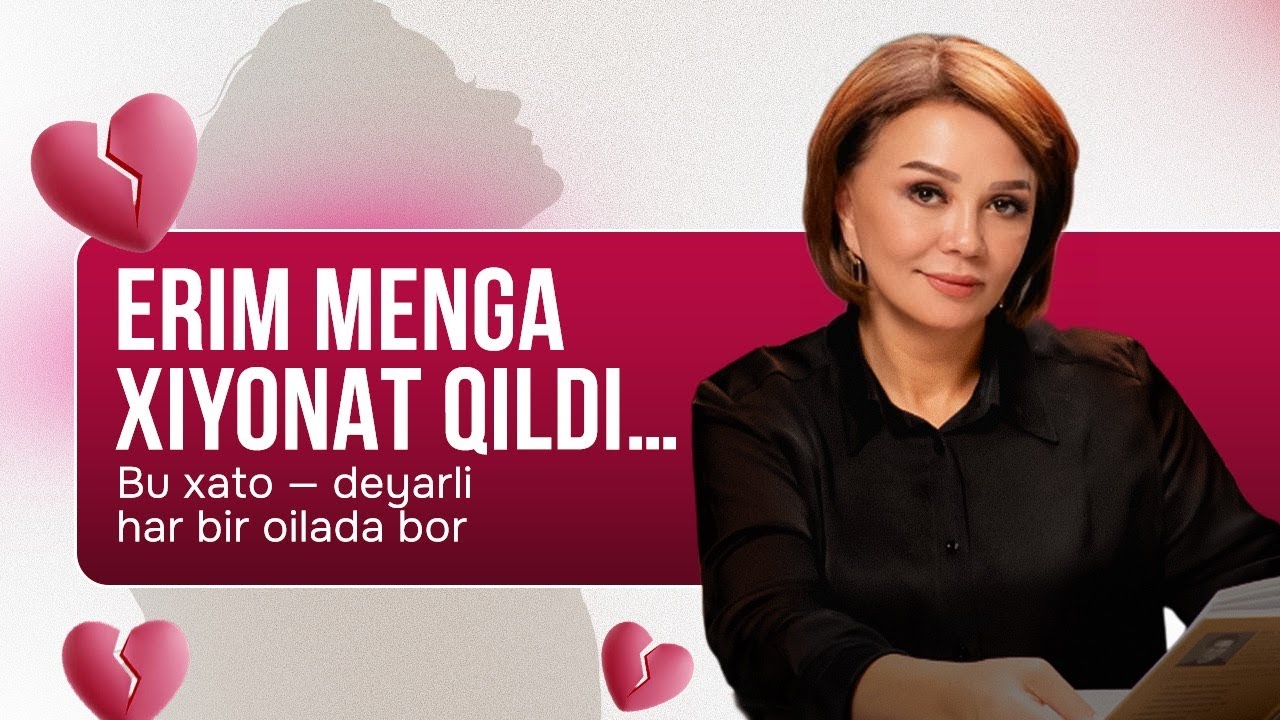 Erim menga xiyonat qildi… Bu xato — deyarli har bir oilada bor