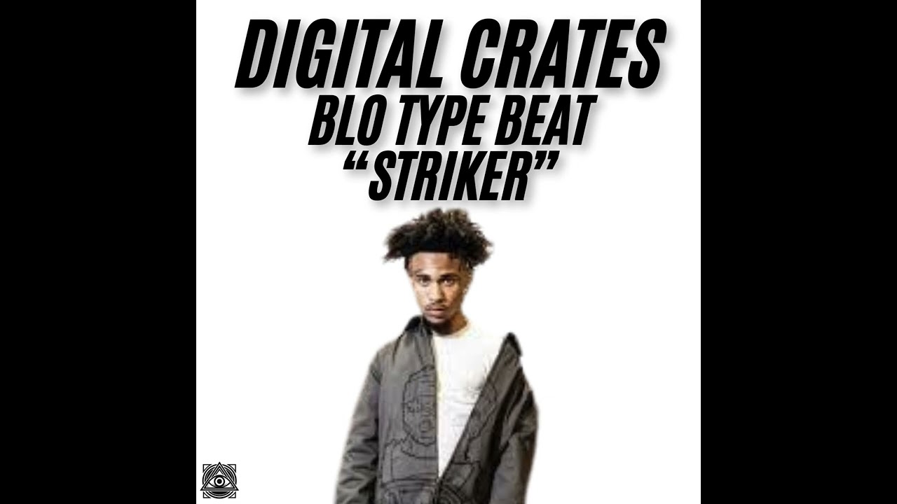 DIGITAL CRATES BLO TYPE BEAT 'STRIKER'