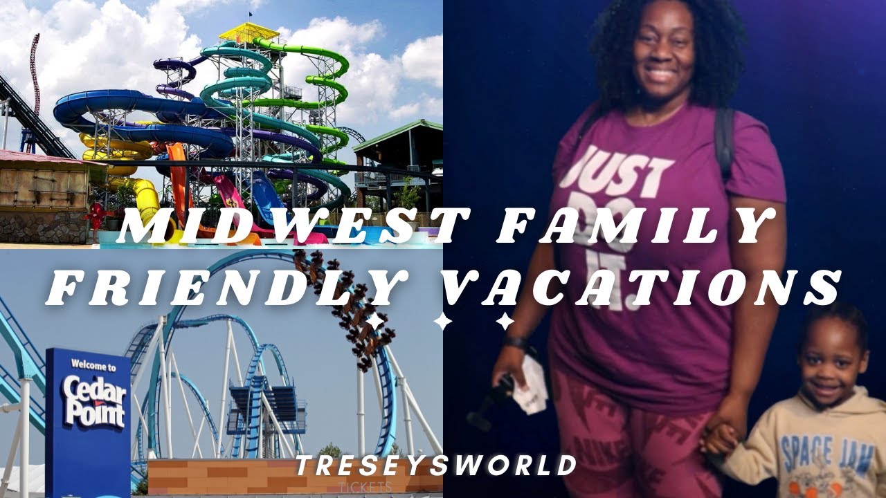 FAMILY FRIENDLY VACATION IDEAS IN THE US, Midwest