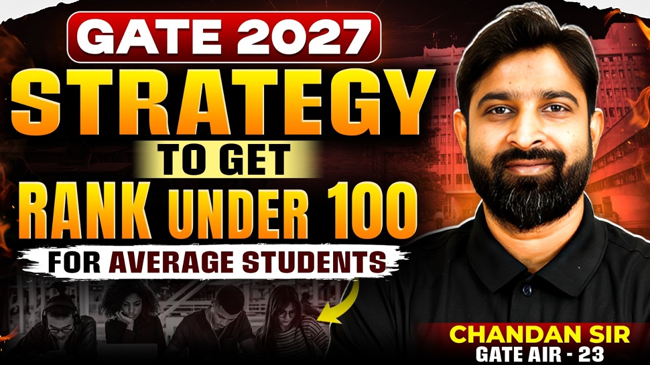 GATE 2027 Preparation | How to Crack GATE 2027: Under 100 Rank Strategy for Average Students