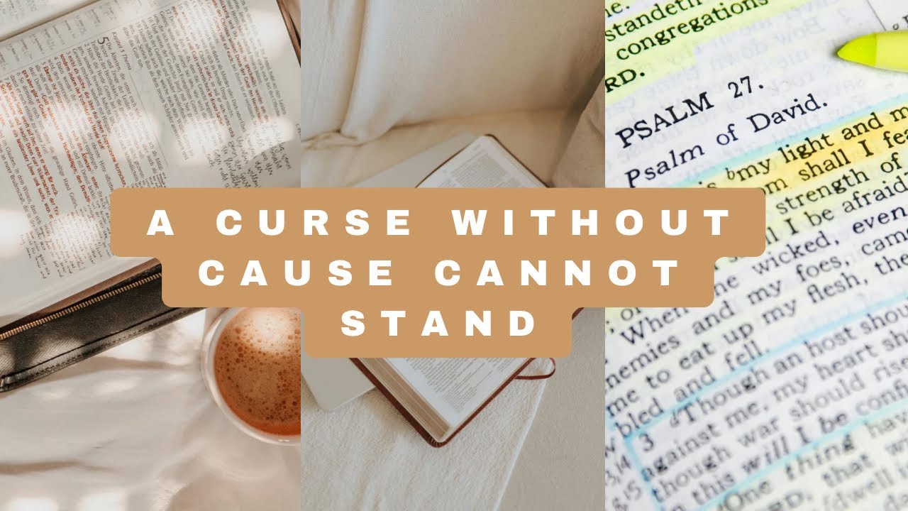 A CURSE WITHOUT CAUSE CANNOT STAND