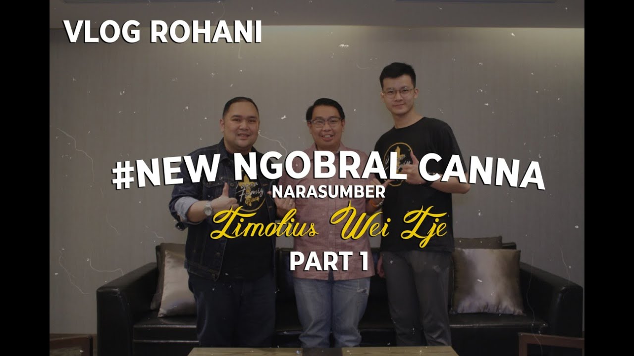 VLOGRohani #NewNgobralCanna Timotius Wei Tje Pengusaha Jadi Pendeta Atau Pendeta Jadi PengusahaPart1