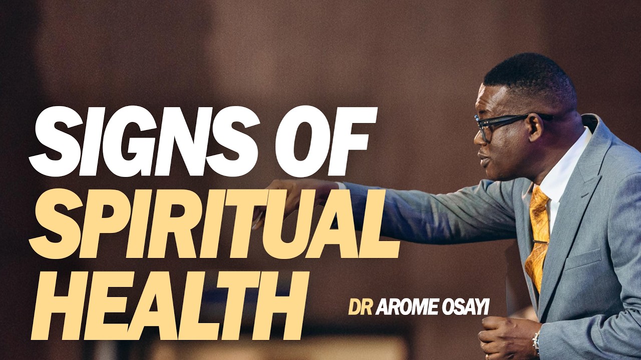 [FULL SERMON] SIGNS OF SPIRITUAL HEALTH- APOSTLE AROME OSAYI