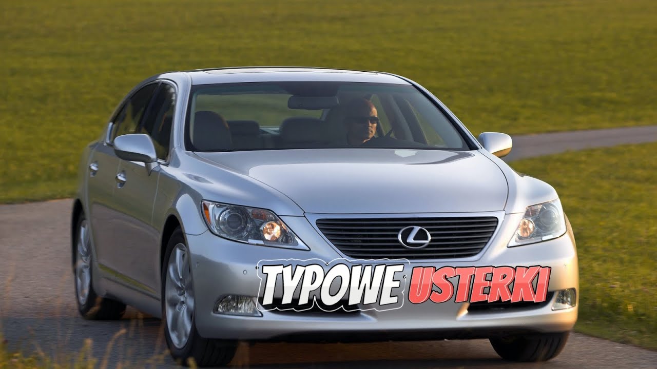 Lexus LS 4 &mdash; Sprawdź, czy przed zakupem nie występują te problemy