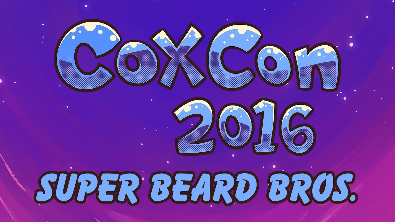 CoxCon 2016 -  Super Beard Bros