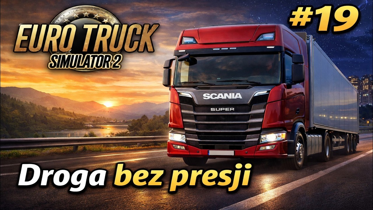 Euro Truck Simulator 2 #19 – Droga bez presji