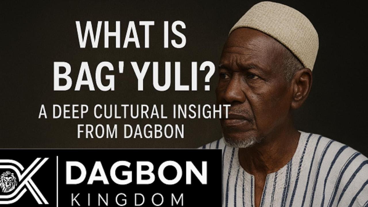 What is Baɣayuli? | A Deep Cultural Insight from Dagbon part 3
