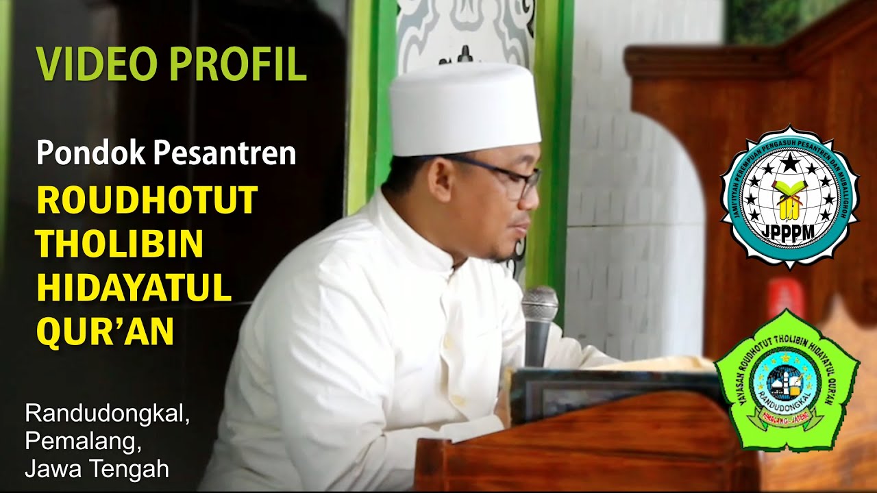 Video Profil | Pondok Pesantren | ROUDHOTUT THOLIBIN HIDAYATUL QUR’AN | Randudongkal, Pemalang