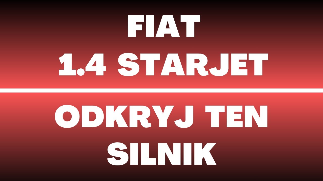 Silnik Fiat 1.4 Starjet - opinie, recenzja, usterki, wady, zalety, olej, rozrząd