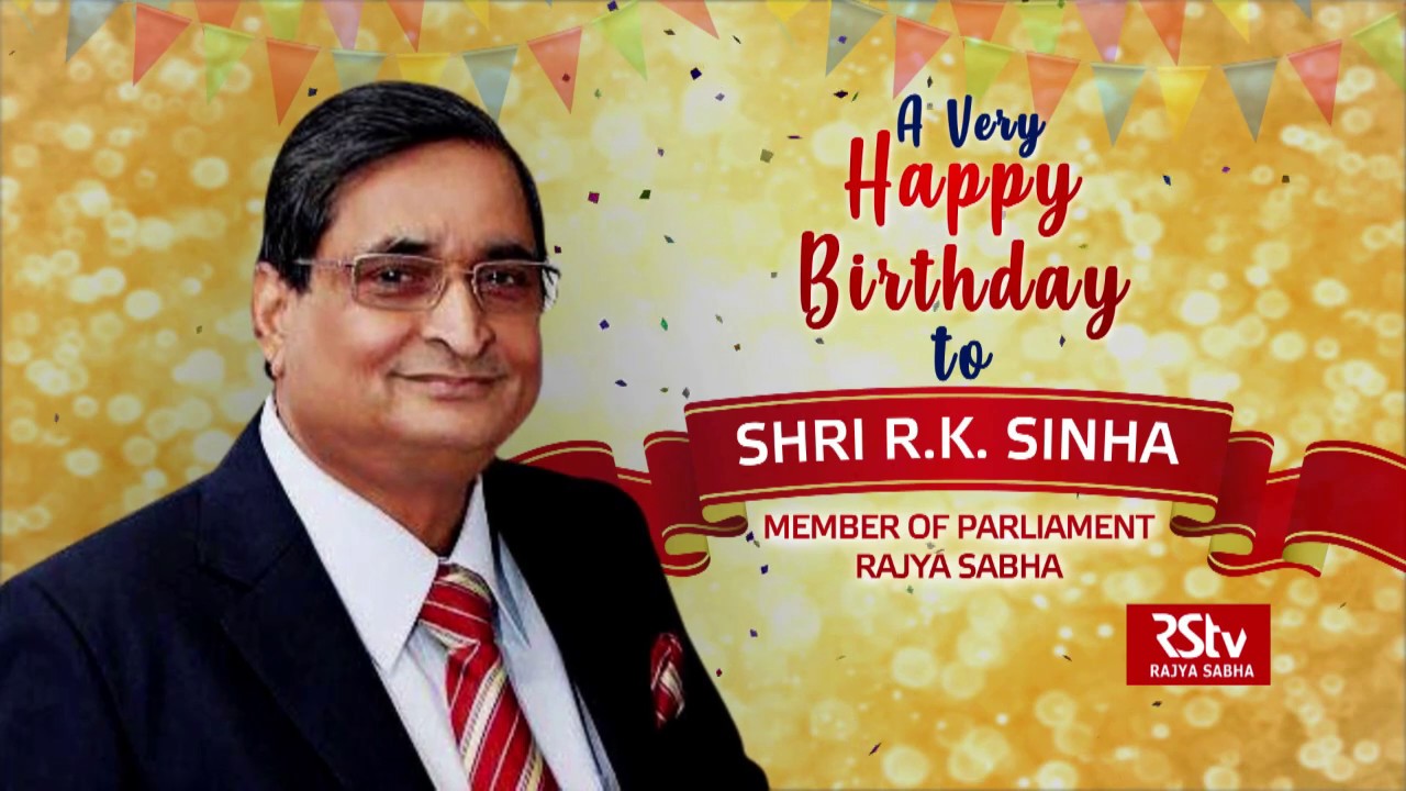 Birthday Wishes - Shri R. K. Sinha