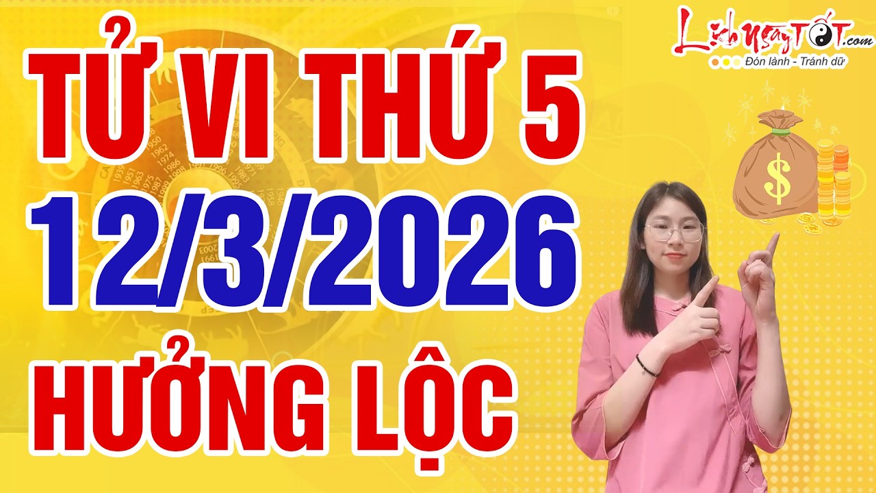 Tử Vi Hàng Ngày 12/3/2026 Thứ 5 Phát Hiện 3 Con Giáp Hưởng Lộc Lớn Mua Bạc Mua Vàng Chất Đầy Két