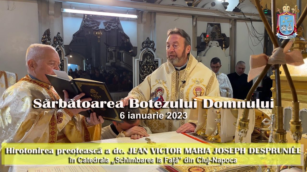 Hirotonirea preoțească a dc. Jean Victor Maria Joseph DESPRUNIÉE - Catedrala greco-catolică din Cluj
