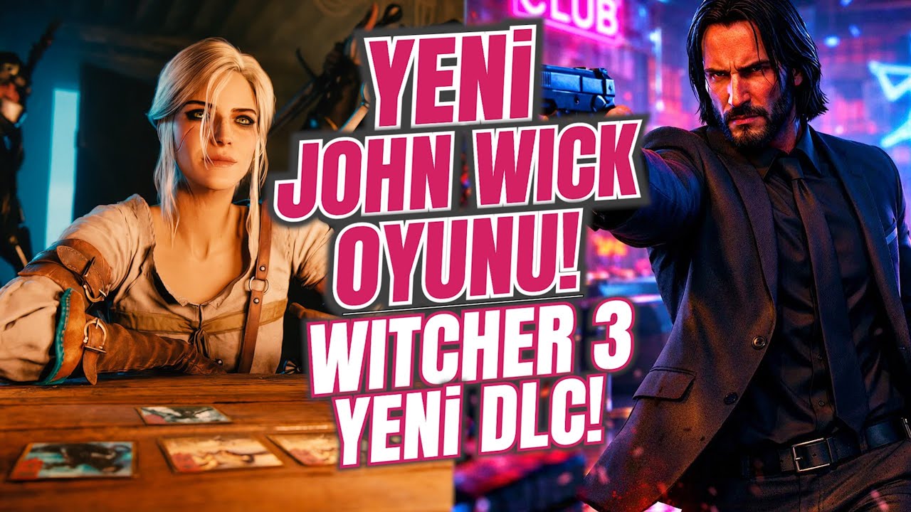 YENİ JOHN WICK OYUNU!, WITCHER 3 YENİ DLC!, RESIDENT EVIL REQUIEM BEKLEDİĞİMİZDEN BÜYÜK OLACAK!