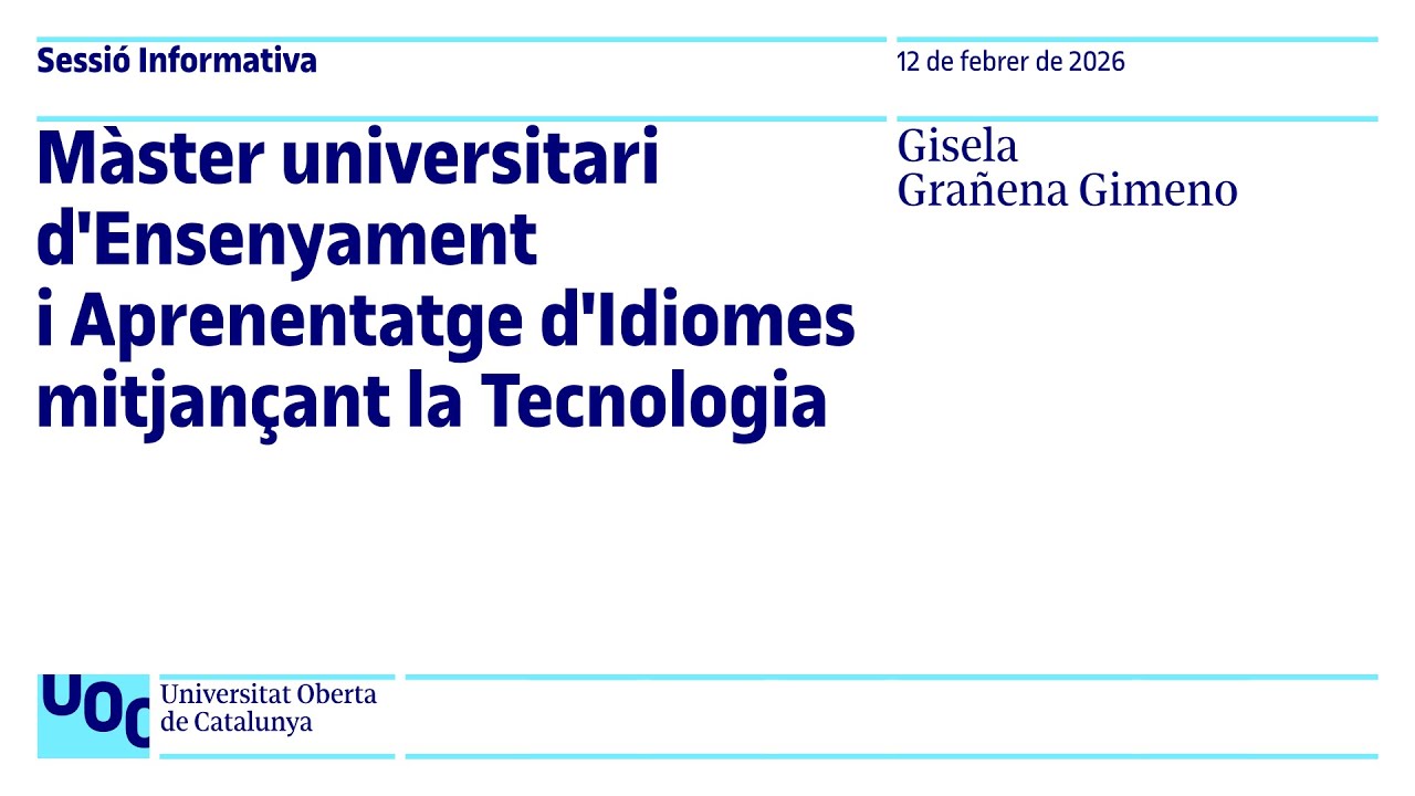 Màster d'Ensenyament i Aprenentatge d'Idiomes mitjançant la Tecnologia | Sessió informativa UOC