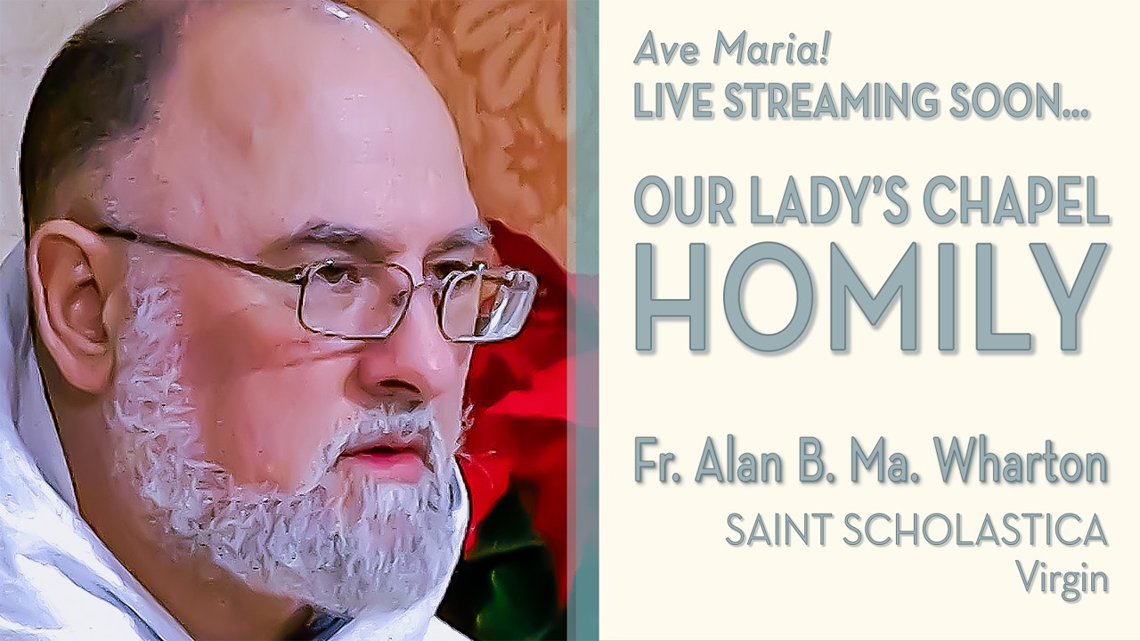 Memorial of St. Scholastica, Virgin - February 10, 2026 - OLC HOMILY