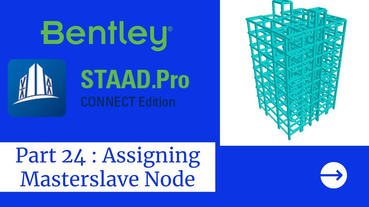 Part 24: Assigning Masterslave Node | STAADPro