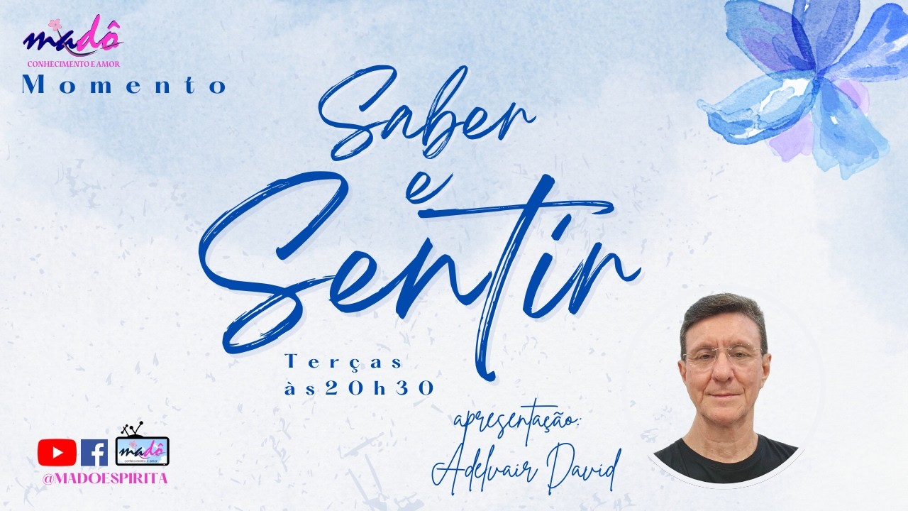 Momento Saber & Sentir, com Adelvair David - Capítulo 02: Males pequeninos