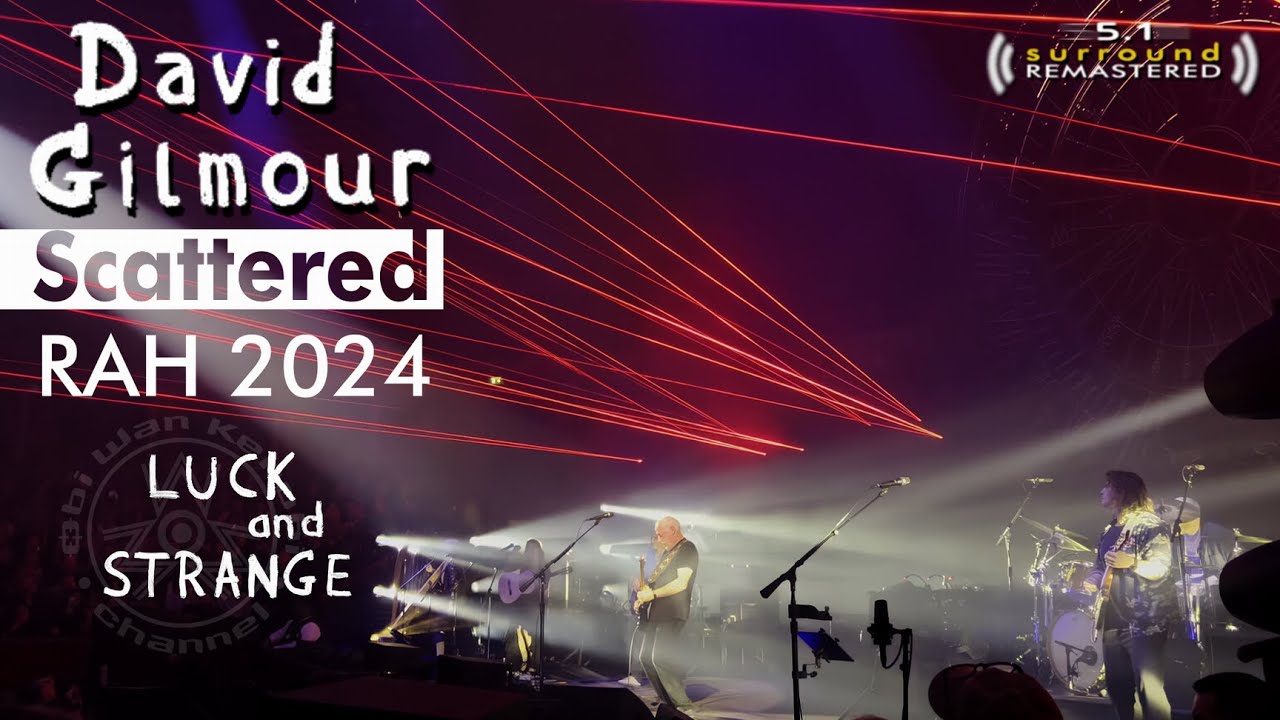 David Gilmour - Scattered🔹REMIXED &🔈 5.1 REMASTERED🔹London, UK - October 15th, 2024 | Multilingual